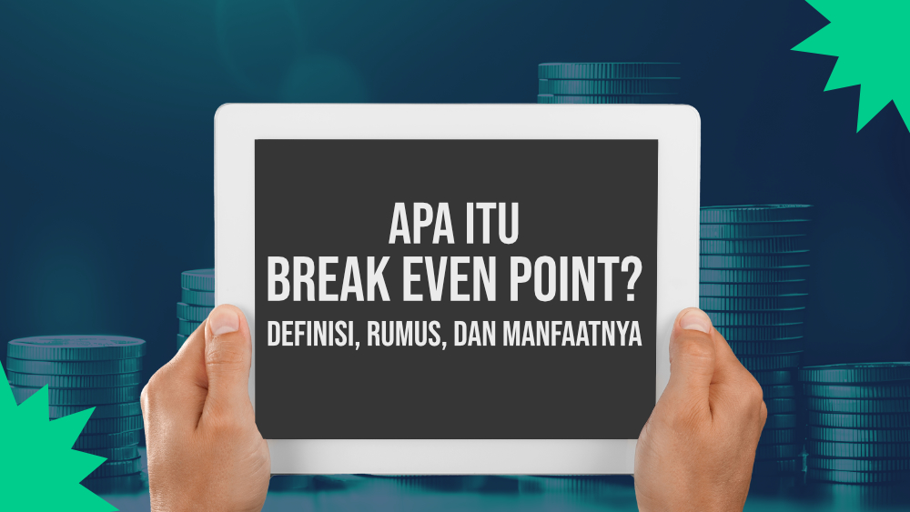 Break Even Point: Definisi, Rumus, dan Manfaatnya!