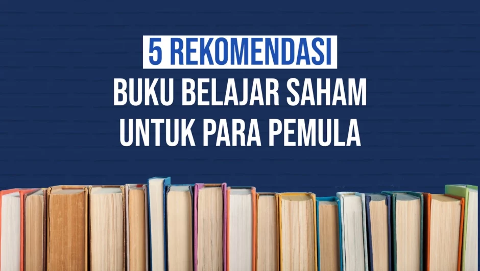 5 Rekomendasi Buku Belajar Saham untuk Para Pemula