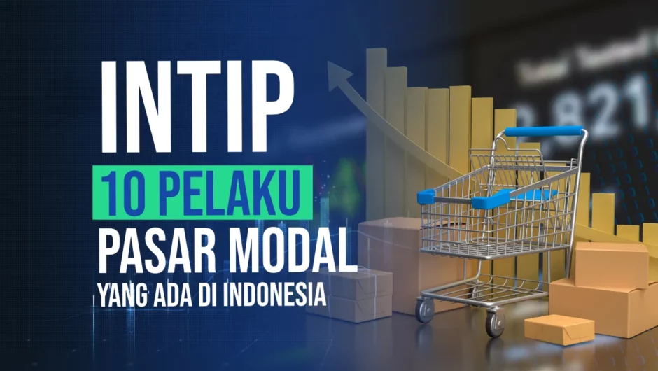 Intip 10 Pelaku Pasar Modal yang Ada di Indonesia